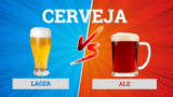 Cerveja Ale vs Cerveja Lager, qual a diferença?